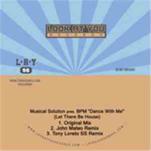 Musical Solution Presents BPM  - Dance With Me (Let There Be House)