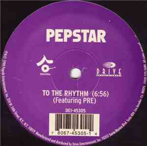 Pepstar Featuring Pre / Junior Vasquez - To The Rhythm / The Latest Drama