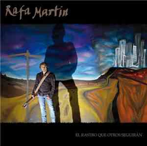 Rafa Martín - El Rastro Que Otros Seguirán