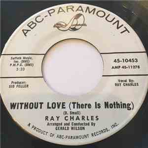 Ray Charles - Without Love (There Is Nothing) / No One