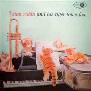 Stan Rubin And His Tigertown Five - Stan Rubin And His Tigertown Five