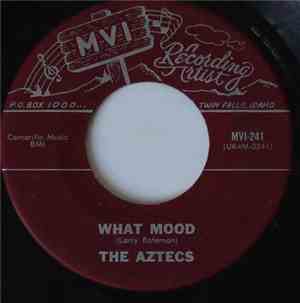 The Aztecs  - What Mood / No Darlin' No