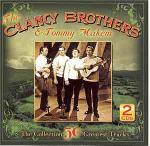 The Clancy Brothers & Tommy Makem - The Collection 50 Greatest Tracks