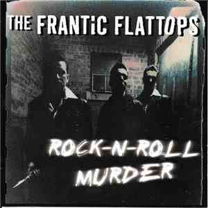 The Frantic Flattops - Rock-n-roll Murder