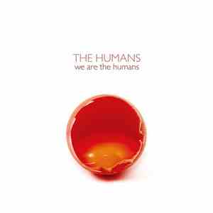 The Humans  - We Are The Humans