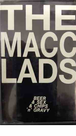 The Macc Lads - Beer & Sex & Chips 'N' Gravy