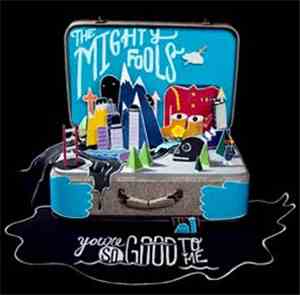 The Mighty Fools - You're So Good For Me