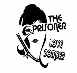 The Prisoner  - Love Bomber
