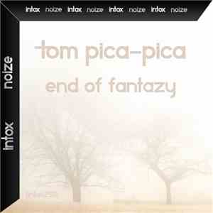 Tom Pica-Pica - End Of Fantazy