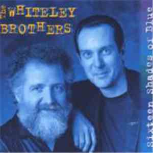 Whiteley Brothers - Sixteen Shades Of Blue