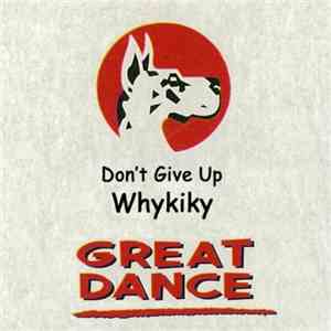 Whykiky - Don't Give It Up