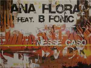Ana Flora Feat. B-Fonic - Nesse Caso