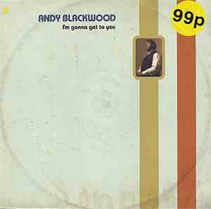 Andy Blackwood - I'm Gonna Get To You