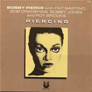 Bobby Pierce With Pat Martino, Bob Cranshaw, Bobby Jones  And Roy Brooks - Piercing