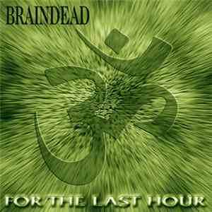 Braindead  - For The Last Hour