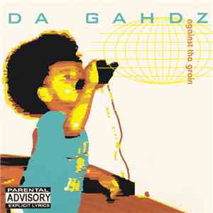 Da Gahdz - Against Tha Grain