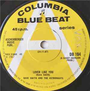 Dave Smith  And The Astronauts - Lover Like You / Cup Of Love