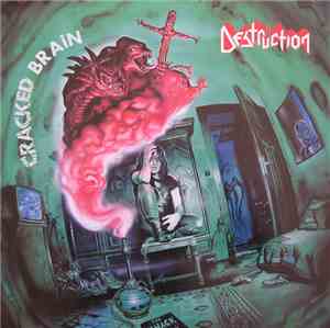 Destruction - Cracked Brain