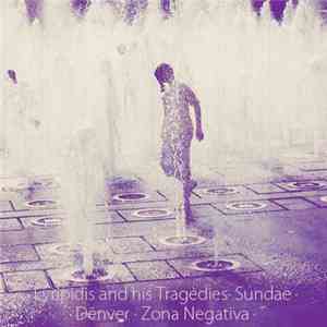 Evripidis And His Tragedies / Sundae  / Zona Negativa / Dënver - Split