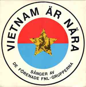 FNL-Grupperna - Vietnam Är Nära: Sånger Av De Förenade FNL-Grupperna