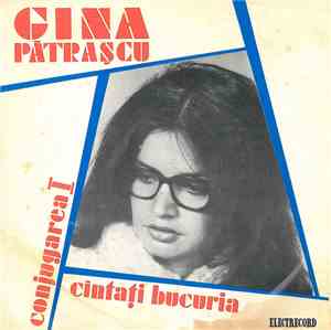 Gina Pătrașcu - Conjugarea I / Cîntați Bucuria
