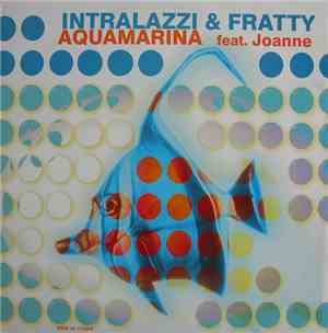 Intrallazzi & Fratty Feat. Joanne - Aquamarina