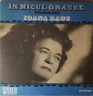 Ioana Radu - În Micul Orășel (Romanțe)