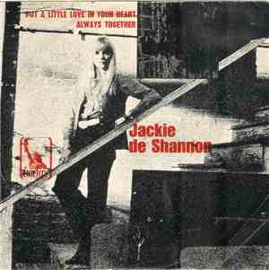 Jackie DeShannon - Put A Little Love In Your Heart / Always Together