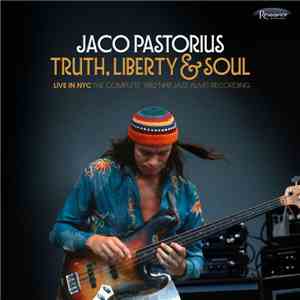 Jaco Pastorius - Truth, Liberty & Soul