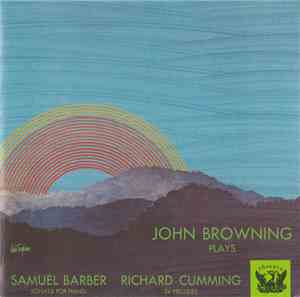 John Browning  Plays Samuel Barber And Richard Cumming - Barber/Piano Sonat ...