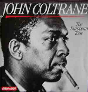 John Coltrane - The European Tour