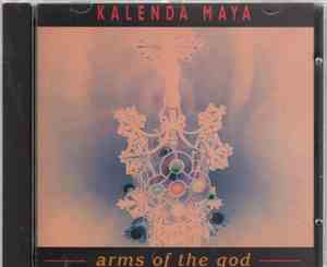 Kalenda Maya  - Arms Of The God