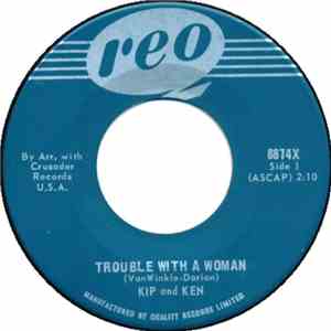 Kip And Ken - Trouble With A Woman