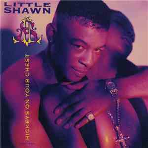Little Shawn - Hickeys On Your Chest