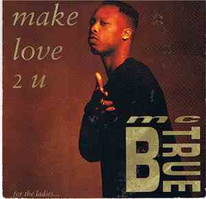 MC B-True - Make Love 2 U