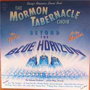 Mormon Tabernacle Choir - Beyond the Blue Horizon