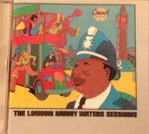 Muddy Waters - The London Muddy Waters Sessions