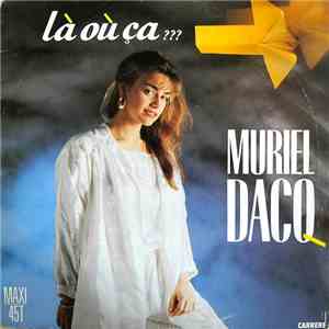 Muriel Dacq - Là Où Ça ???