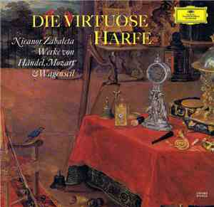 Nicanor Zabaleta - Händel, Mozart, Wagenseil - Die Virtuose Harfe