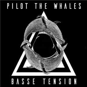 Pilot The Whales - Basse Tension