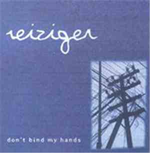 Reiziger - Don't Bind My Hands