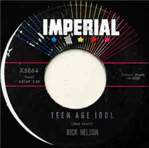 Rick Nelson - Teen Age Idol / I've Got My Eyes On You (And I Like What I Se ...