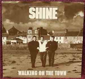 Shine  - Walking On The Town