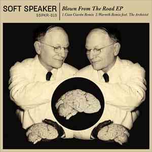 Soft Speaker - Blown From The Road EP
