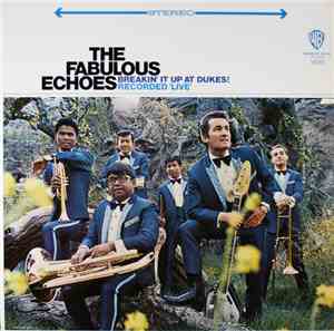 The Fabulous Echoes - Breakin' It Up At Dukes!