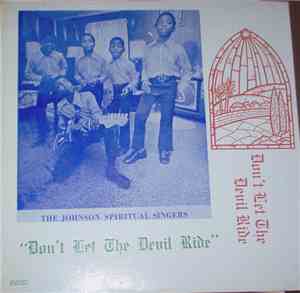 The Johnson Spiritual Singers - Don't Let The Devil Ride
