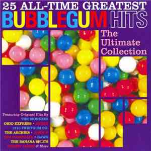 Various - 25 All-Time Greatest Bubblegum Hits - The Ultimate Collection