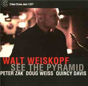 Walt Weiskopf - See The Pyramid