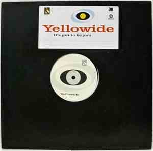 Yellowide - It's Got To Be You