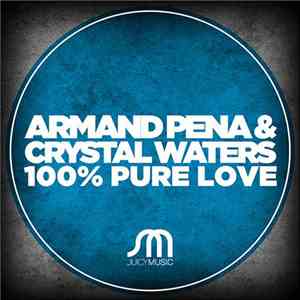 Armand Pena & Crystal Waters - 100% Pure Love